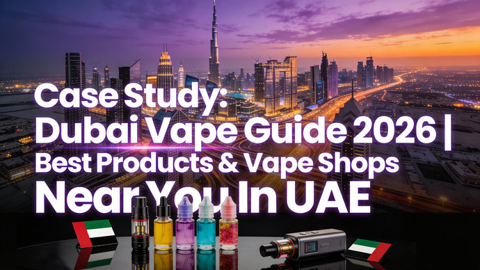 Vape Retail Availability Near Dubai Mall and Business Bay | Same-Day Delivery Information (UAE)